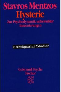 Hysterie. Zur Psychodynamik unbewußter Inszenierungen.   - Fischer 42212. Geist und Psyche.