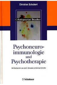 Psychoneuroimmunologie und Psychotherapie.   - Mit Geleitw. von Joel E. Dimsdale und Gerhard Schüßler. Mit Beitr. von Djordje Atanackovic u.a.