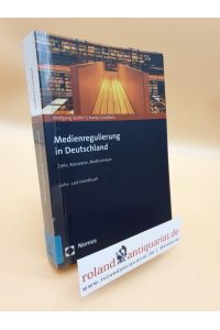 Medienregulierung in Deutschland : Ziele, Konzepte, Maßnahmen ; Lehr- und Handbuch / Wolfgang Seufert/Hardy Gundlach