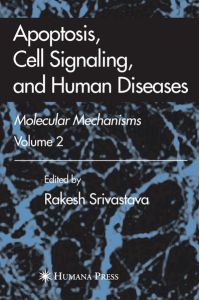 Apoptosis, Cell Signaling, and Human Diseases: Molecular Mechanisms, Volume 2.