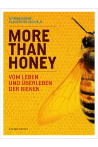 More Than Honey.   - Vom Leben und Überleben der Bienen