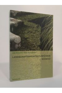 Landschaftsarchitekturführer Schweiz [Neubuch]