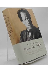 Verehrter Herr College! : Briefe an Komponisten, Dirigenten, Intendanten.   - Gustav Mahler. Hrsg. und kommentiert von Franz Willnauer