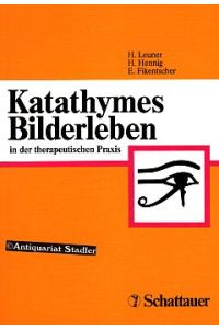 Katathymes Bilderleben in der therapeutischen Praxis.   - Unter Mitarb. von Wolfram Rosendahl. Mit Beitr. von Günther Bartl u.a.