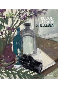 Rudolf Hradil : Stillleben.