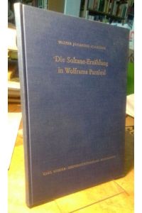 Die Soltane-Erzählung in Wolframs Parzival.   - Studien zur Darstellung und Bedeutung der Lebensstufen Parzivals.