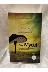 Das Mycel: Im Würgegriff dunkler Mächte - Ein Licht am Horizont  - Im Würgegriff dunkler Mächte - Ein Licht am Horizont