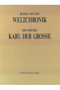 Rudolf von Ems: Weltchronik. 3 Faksimiles: Der Stricker: Karl der Große mit Begleitheft