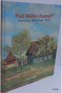 Paul Müller-Kaempff. 1841 Oldenburg-Ahrenshoop - Berlin 1941.
