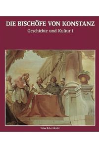 Die Bischöfe von Konstanz. Geschichte und Kultur. 2 Bände.   - hrsg. im Auftr. d. Erzdiözese Freiburg ... von Elmar L. Kuhn ...