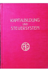 Kapitalbildung und Steuersystem.   - Verhandlungen und Gutachten der Konferenz von Eilsen, Oktober 1929. - 1. .