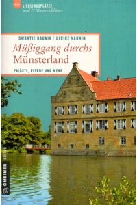 Müßiggang durchs Münsterland: Paläste, Pferde und mehr (Lieblingsplätze im GMEINER-Verlag)