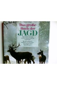 Das grosse Buch der Jagd.   - Robert Elman (Hrsg.). [Aus d. Engl. übers. von Horst Kube]