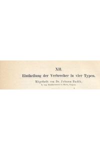 Eintheilung der Verbrecher in vier Typen. IN: Virchows Arch. path. Anat. , 97, S. 254-260, 1884, Br.