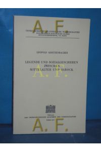 Legende und Sozialgeschehen zwischen Mittelalter und Barock (Österreichische Akedemie der Wissenschaften, Philosophisch-Historische Klasse, Sitzungsberichte, 318. Band)