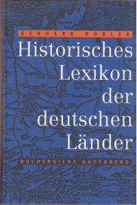Historisches Lexikon der deutschen Länder.   - Die deutschen Territorien vom Mittelalter bis zur Gegenwart.