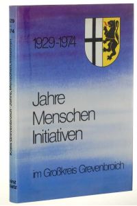 Jahre, Menschen, Initiativen im Grosskreis Grevenbroich. 1929 - 1974.