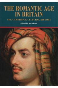 The Romantic Age in Britain: Volume 6.   - The Cambridge Cultural History of Britain.
