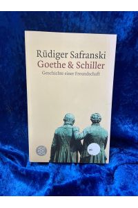 Goethe und Schiller: Geschichte einer Freundschaft  - Fischer ; 18743