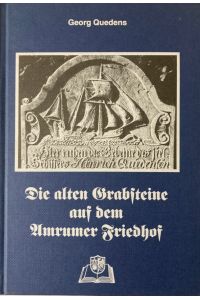 Die alten Grabsteine auf dem Amrumer Friedhof.   - Nordfriisk Instituut: Nordfriisk Instituut ; Nr. 75