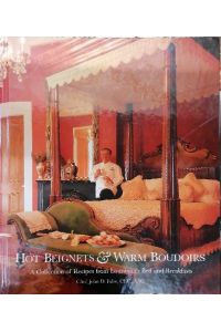 Hot Beignets & Warm Boudoirs: A Collection of Recipes from Louisiana's Bed & Breakfast