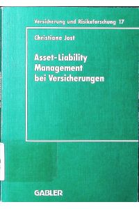 Asset-Liability-Management bei Versicherungen.   - Organisation und Techniken.