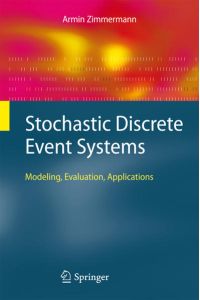 Stochastic discrete event systems : modeling, evaluation, applications ; with 25 tables .