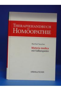 Therapiehandbuch Homöopathie. Materia medica mit Fallbeispielen.