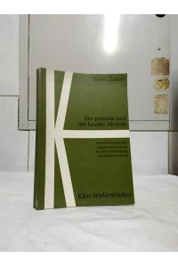 Der gesunde und der kranke Mensch : Krankheitsentstehung, Krankheitserkennung, Krankheitsbehandlung, Krankheitsverhütung.   - Klett-Studienbücher.