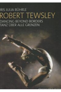 Robert Tewsley - dancing beyond borders. Tanz über alle Grenzen.