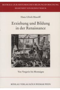 Erziehung und Bildung in der Renaissance  - Von Vergerio bis Montaigne