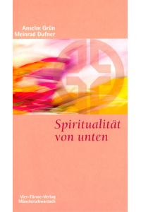 Spiritualität von unten. Münsterschwarzacher Kleinschriften Band 82