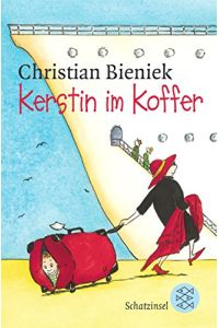 Kerstin im Koffer.   - Christian Bieniek. Mit Vignetten von Kerstin Meyer / Fischer ; 80435 : Fischer Schatzinsel