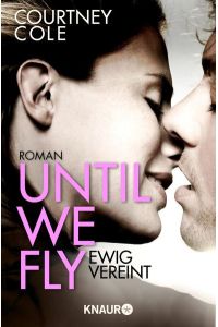 Until We Fly - Ewig vereint: Roman (Die Beautifully Broken-Reihe, Band 4)