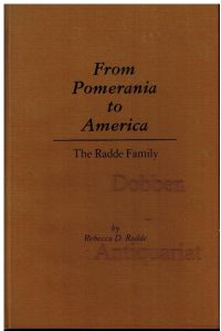From Pomerania to America. The Radde Family.