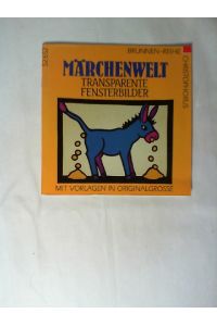 Märchenwelt : transparente Fensterbilder ; mit Vorlagen in Originalgrösse.   - Katja Slotty / Brunnen-Reihe ; 52652