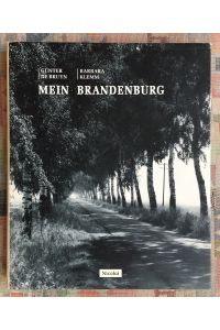 Mein Brandenburg.   - Günter de Bruyn. Fotos von Barbara Klemm