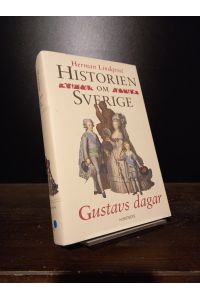 Historien om Sverige. Gustavs dagar. [By Herman Lindqvist].