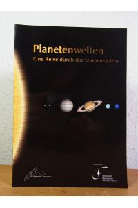Planetenwelten. Eine Reise durch das Sonnensystem