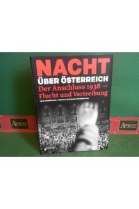 Nacht über Österreich. - Der Anschluss 1938 - Flucht und Vertreibung.