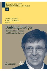 Building Bridges. Between mathematics and computer science.   - Bolyai Society mathematical studies; Vol. 19.