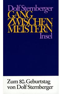 Sternberger, Dolf: Schriften; Teil: 8. , Gang zwischen Meistern
