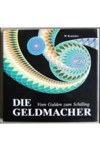 Die Geldmacher  - Vom Gulden zum Schilling.