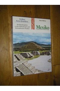 Mexiko. Ein Reisebegleiter zu den Götterburgen und Kolonialbauten Mexikos