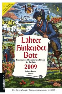 Lahrer Hinkender Bote 2009: Kalender und Kalendergeschichten für das Jahr 2009. Jahresthema: Flüsse