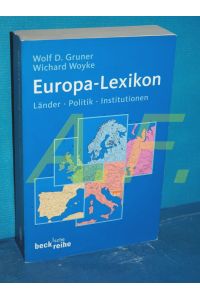 Europa-Lexikon : Länder, Politik, Institutionen  - Wolf D. Gruner/Wichard Woyke / Beck'sche Reihe , 1506