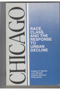 CHICAGO Race, Class, and the Response to Urban Decline  - Comparative American Cities by Joe T. Darden