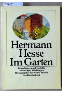Im Garten. Betrachtungen und Gedichte.   - Hrsg. v. Volker Michels.