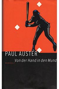 Von der Hand in den Mund : eine Chronik früher Fehlschläge / Paul Auster. Dt. von Werner Schmitz  - Eine Chronik früher Fehlschläge