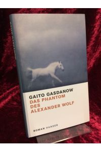 Das Phantom des Alexander Wolf. Roman.   - Deutsch und mit einem Nachwort von Rosemarie Tietze.